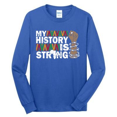 My History Is Strong African American Black Juneteenth Funny Gift Tall Long Sleeve T-Shirt