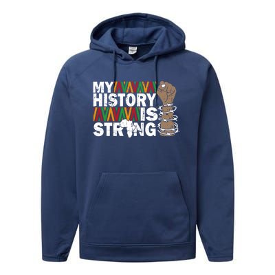 My History Is Strong African American Black Juneteenth Funny Gift Performance Fleece Hoodie