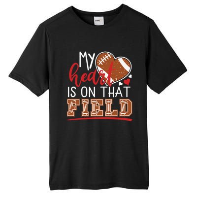 My Heart Is On That Field Game Day Vibes Football Mom Gift Funny Gift Tall Fusion ChromaSoft Performance T-Shirt