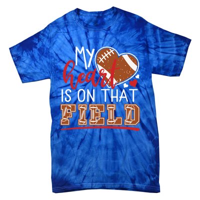 My Heart Is On That Field Game Day Vibes Football Mom Gift Funny Gift Tie-Dye T-Shirt