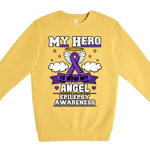 My Hero Is Now My Angel Epilepsy Purple Ribbon Epileptic Meaningful Gift Premium Crewneck Sweatshirt