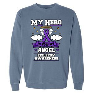 My Hero Is Now My Angel Epilepsy Purple Ribbon Epileptic Meaningful Gift Garment-Dyed Sweatshirt