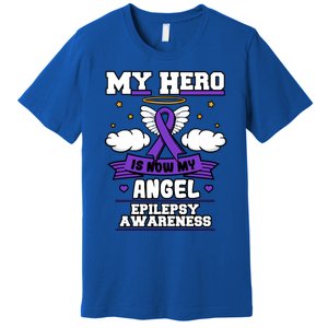 My Hero Is Now My Angel Epilepsy Purple Ribbon Epileptic Meaningful Gift Premium T-Shirt