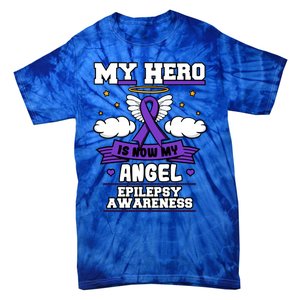 My Hero Is Now My Angel Epilepsy Purple Ribbon Epileptic Meaningful Gift Tie-Dye T-Shirt