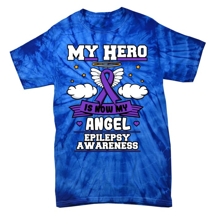 My Hero Is Now My Angel Epilepsy Purple Ribbon Epileptic Meaningful Gift Tie-Dye T-Shirt