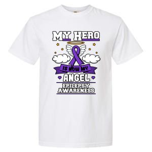 My Hero Is Now My Angel Epilepsy Purple Ribbon Epileptic Meaningful Gift Garment-Dyed Heavyweight T-Shirt