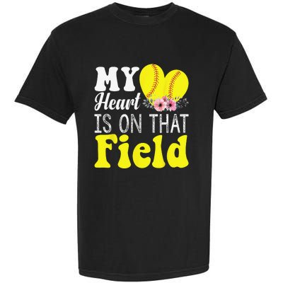 My Heart Is On That Field Baseball Tee Softball Mom Gifts Garment-Dyed Heavyweight T-Shirt