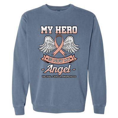 My Hero Is Now My Angel Vaginal Cancer Awareness Cool Gift Garment-Dyed Sweatshirt