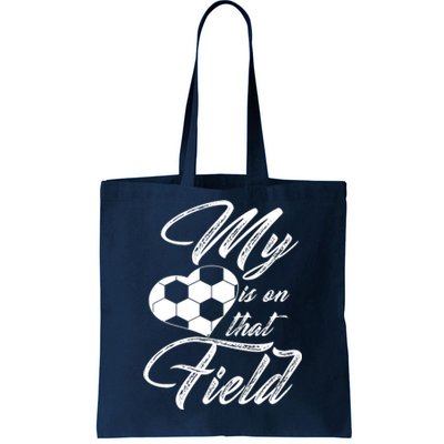 My Heart Is On That Soccer Field Funny Tote Bag