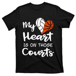 My Heart Is On Those Courts Volleyball Basketball Player Mom T-Shirt