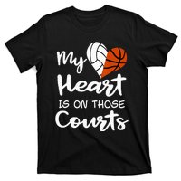 My Heart Is On Those Courts Volleyball Basketball Player Mom T-Shirt