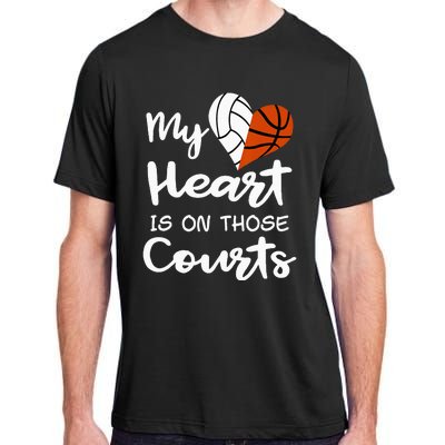 My Heart Is On Those Courts Volleyball Basketball Player Mom Adult ChromaSoft Performance T-Shirt