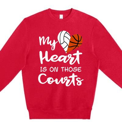 My Heart Is On Those Courts Volleyball Basketball Player Mom Premium Crewneck Sweatshirt