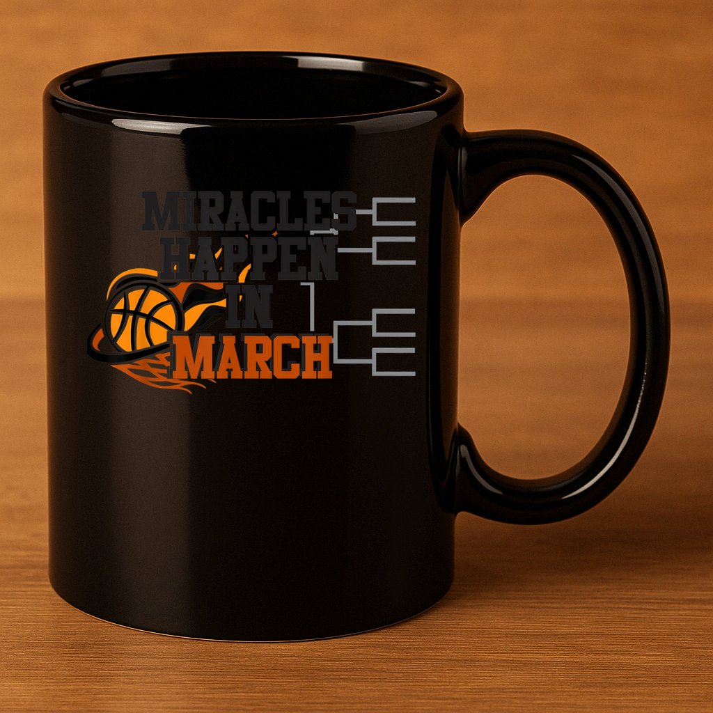 Miracles Happen in March College March Basketball Madness 11oz C Handle Ceramic Mug