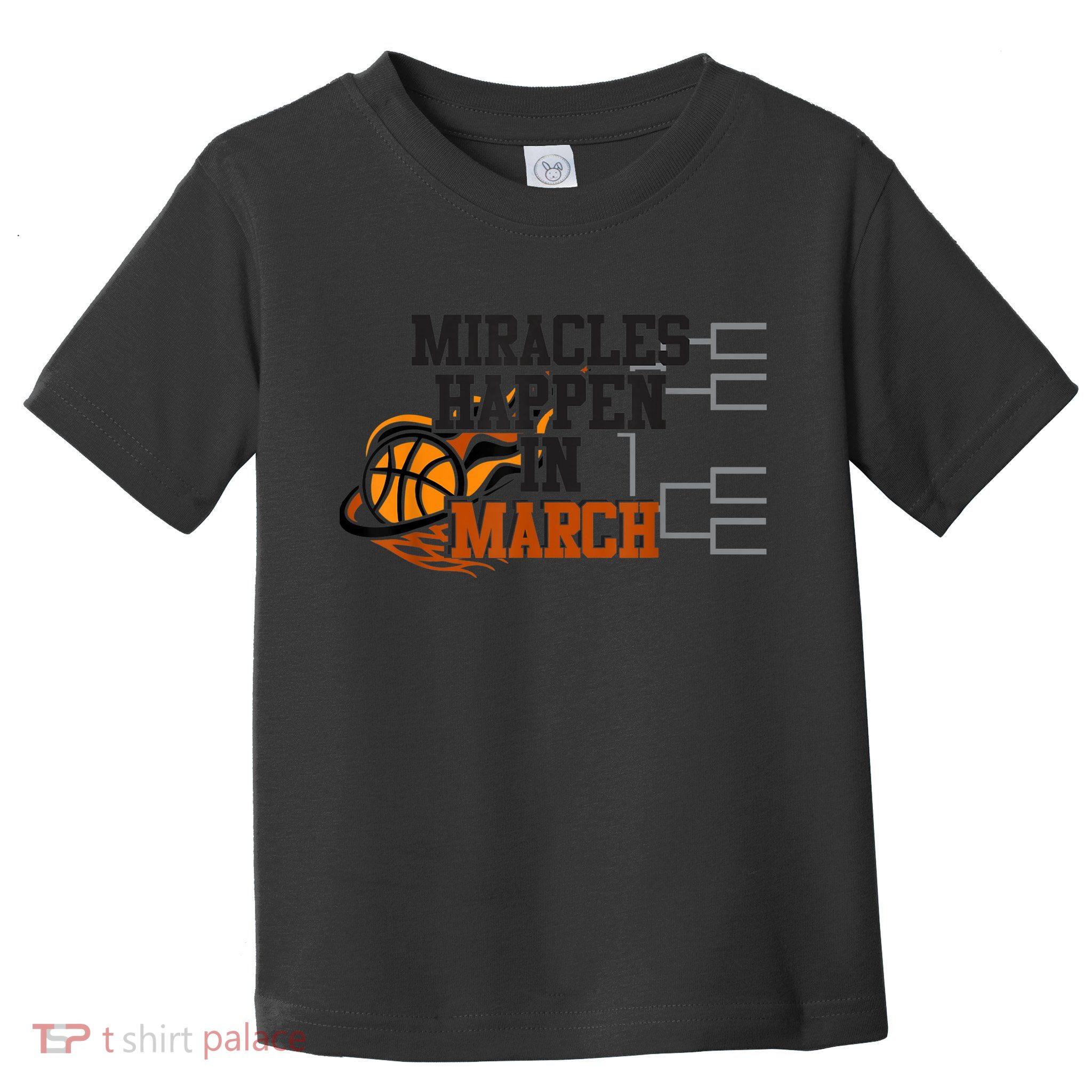 Miracles Happen in March College March Basketball Madness Toddler T-Shirt