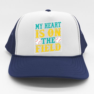 My Heart Is On The Field Funny Baseball Gift Trucker Hat