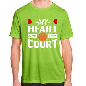 My Heart Is On That Court Basketball Mom Dad Gift Cool Gift Adult ChromaSoft Performance T-Shirt