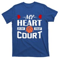 My Heart Is On That Court Basketball Mom Dad Gift Cool Gift T-Shirt