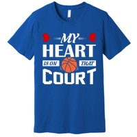 My Heart Is On That Court Basketball Mom Dad Gift Cool Gift Premium T-Shirt