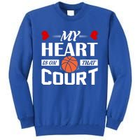 My Heart Is On That Court Basketball Mom Dad Gift Cool Gift Tall Sweatshirt