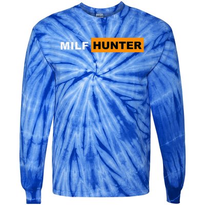 MILF Hunter I Love Milfs MILF's Hot Mom Hunter Lover Gift Tie-Dye Long Sleeve Shirt