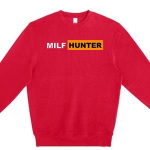 MILF Hunter I Love Milfs MILF's Hot Mom Hunter Lover Gift Premium Crewneck Sweatshirt