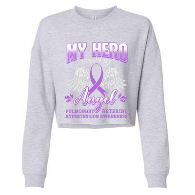 My Hero Is Now My Angel Pulmonary Hypertension Awareness Gift Cropped Pullover Crew