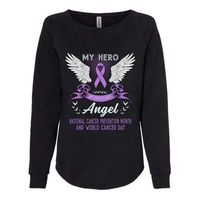 My Hero Is Now My Angel World Cancer Day Lavender Meaningful Gift Womens California Wash Sweatshirt