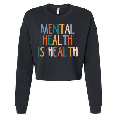 Mental Health Is Also Health Tal Illness Stigma Selcool Giftcare Gift Cropped Pullover Crew