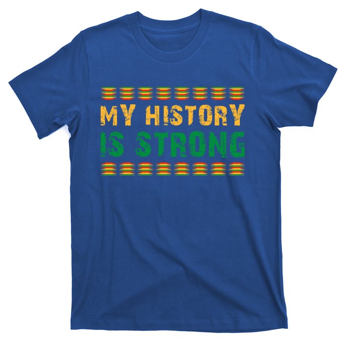 My History Is Strong Black History Month Presents Cool Gift T-Shirt