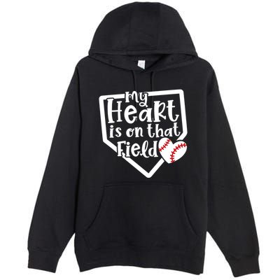 My Heart Is On That Field Baseball Mom Cute Funny Gift Premium Pullover Hoodie