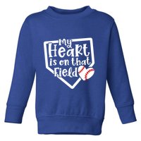 My Heart Is On That Field Baseball Mom Cute Funny Gift Toddler Sweatshirt