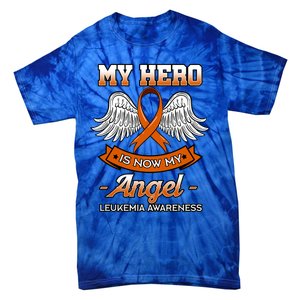 My Hero Is Now My Angel Leukemia Orange Ribbon Bone Marrow Gift Tie-Dye T-Shirt