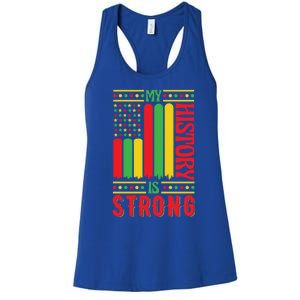 My History Is Strong Black History Month Juneteenth Gift Women's Racerback Tank