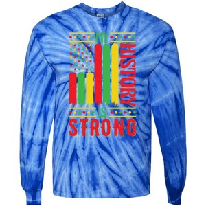 My History Is Strong Black History Month Juneteenth Gift Tie-Dye Long Sleeve Shirt