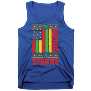 My History Is Strong Black History Month Juneteenth Gift Tank Top