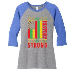 My History Is Strong Black History Month Juneteenth Gift Women's Tri-Blend 3/4-Sleeve Raglan Shirt