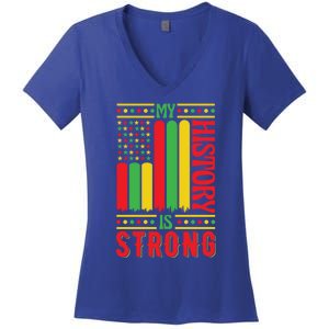 My History Is Strong Black History Month Juneteenth Gift Women's V-Neck T-Shirt