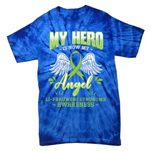 My Hero Is Now My Angel Li–fraui Syndrome Awareness Sbla Gift Tie-Dye T-Shirt