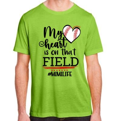 My Heart Is On That Field Ballpark Mama Baseball Mimi Gift Adult ChromaSoft Performance T-Shirt