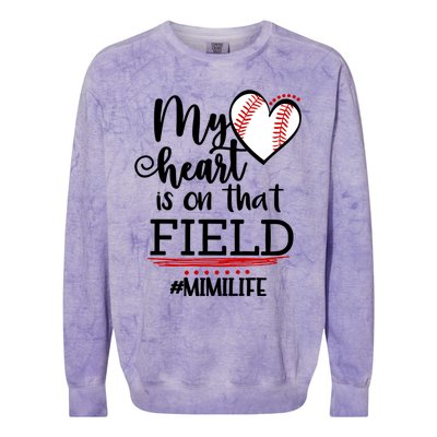 My Heart Is On That Field Ballpark Mama Baseball Mimi Gift Colorblast Crewneck Sweatshirt