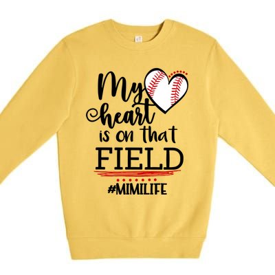 My Heart Is On That Field Ballpark Mama Baseball Mimi Gift Premium Crewneck Sweatshirt