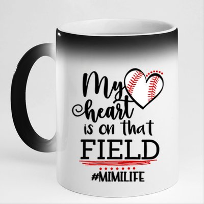 My Heart Is On That Field Ballpark Mama Baseball Mimi Gift 11oz Black Color Changing Mug