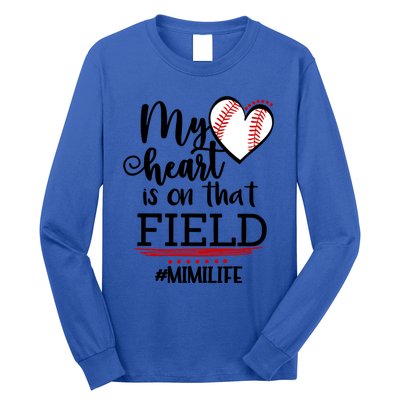 My Heart Is On That Field Ballpark Mama Baseball Mimi Gift Long Sleeve Shirt