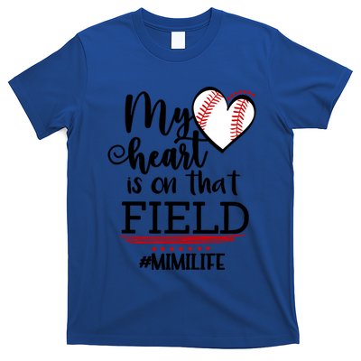 My Heart Is On That Field Ballpark Mama Baseball Mimi Gift T-Shirt