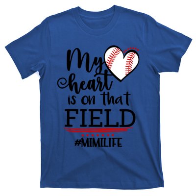 My Heart Is On That Field Ballpark Mama Baseball Mimi Gift T-Shirt