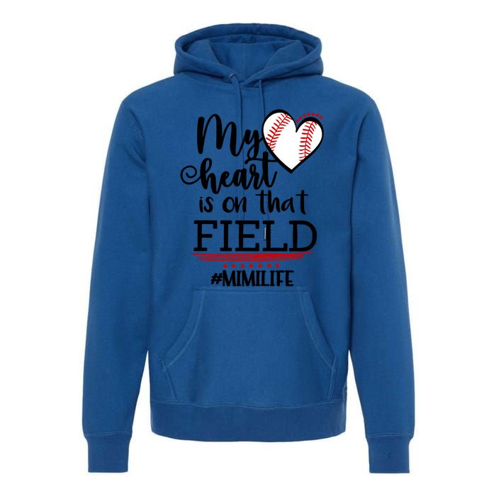 My Heart Is On That Field Ballpark Mama Baseball Mimi Gift Premium Hoodie