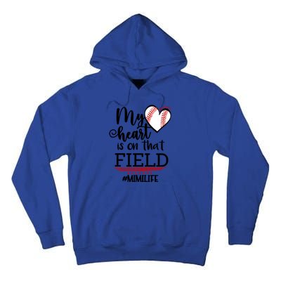 My Heart Is On That Field Ballpark Mama Baseball Mimi Gift Tall Hoodie