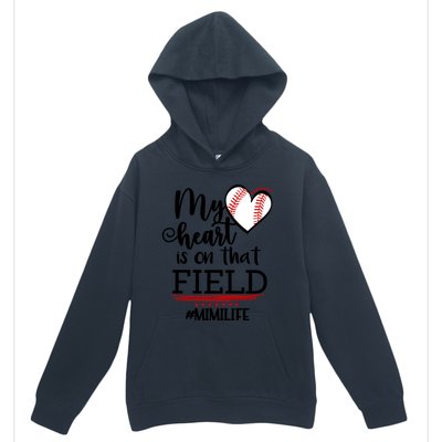 My Heart Is On That Field Ballpark Mama Baseball Mimi Gift Urban Pullover Hoodie