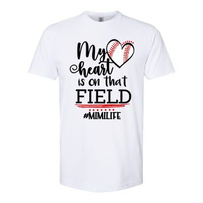 My Heart Is On That Field Ballpark Mama Baseball Mimi Gift Softstyle CVC T-Shirt